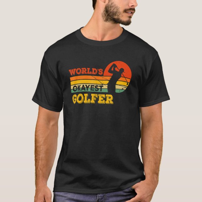 Camiseta Worlds Okayest Golfer   Fathers Day (Frente)