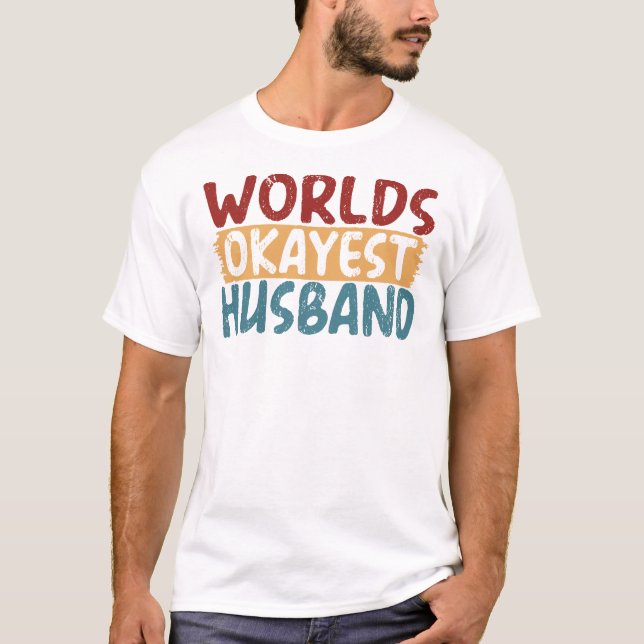 Camiseta Worlds Okayest Husband Funny Gag Gift (Frente)