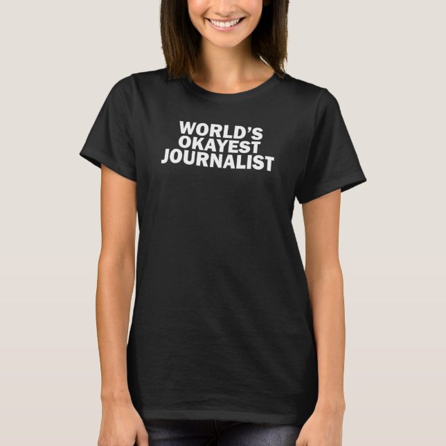 Camiseta World's Okayest Journalist    (Frente)