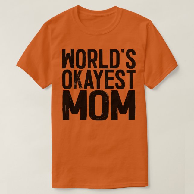 Camiseta Worlds Okayest Mãe 2 (Frente do Design)