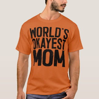 Camiseta Worlds Okayest Mãe 2