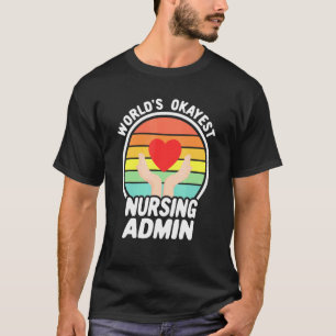 Camiseta Worlds Okayest Nurse Admin Retro Nurse Administr