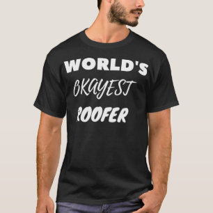 Camiseta Worlds Okayest Roofer