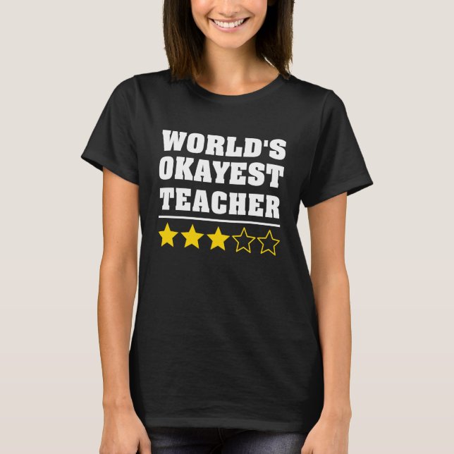 Camiseta World's Okayest Teacher  Manager Boss Appreciation (Frente)