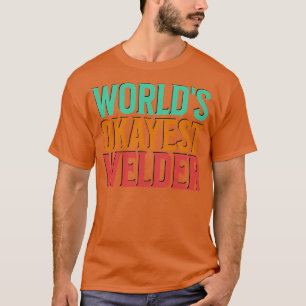 Camiseta Worlds Okayest Welder 1