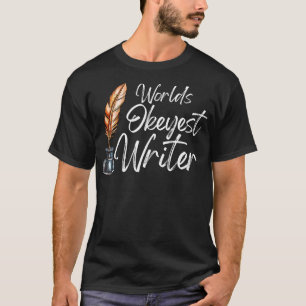 Camiseta Worlds Okayest Writer projetado para redatores 1