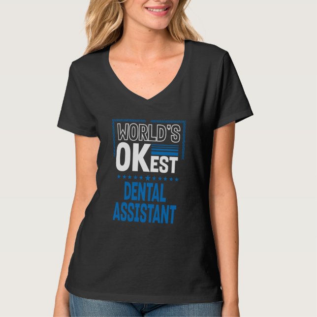 Camiseta Worlds OKest Dental Assistant Dental Hygienist Hum (Frente)