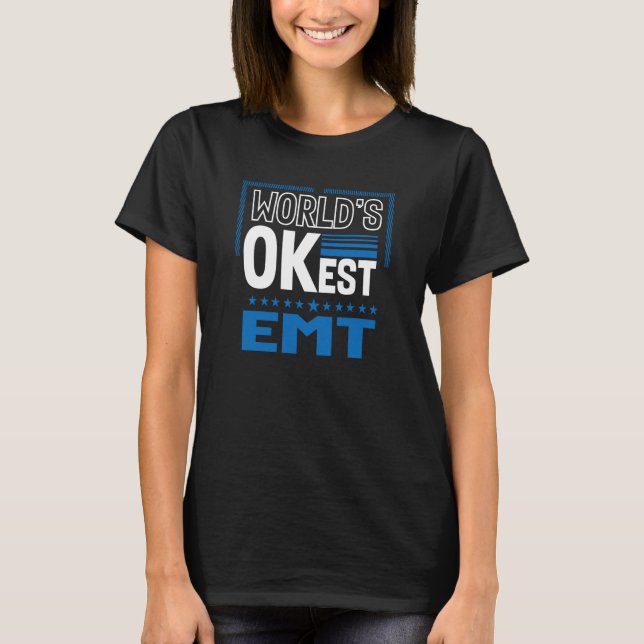 Camiseta Worlds OKest EMT Paramedic Humor (Frente)