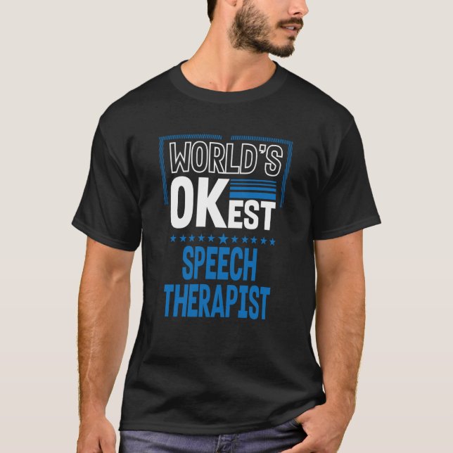 Camiseta Worlds OKest Speech Therapist Speech Therapy Humor (Frente)