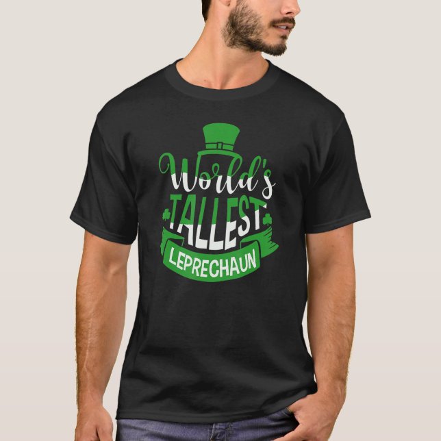 Camiseta World's Tallest Leprechaun For A Irish St Patrick' (Frente)