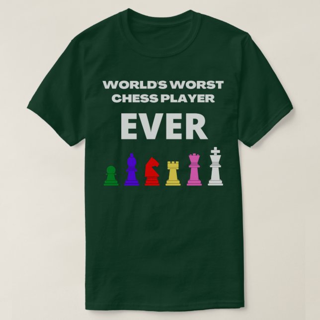 Camiseta Worlds worst chess player ever  (Frente do Design)