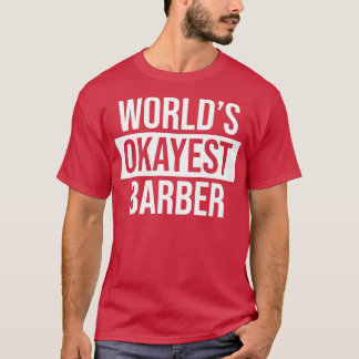 Camiseta Worldx27s Okayest Barber 1