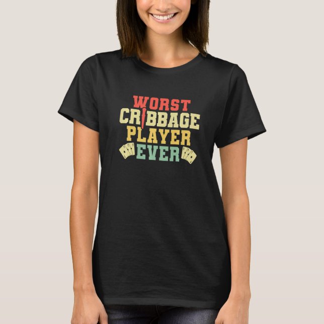 Camiseta Worst Cribbage Player Ever Card Game Players  1 (Frente)