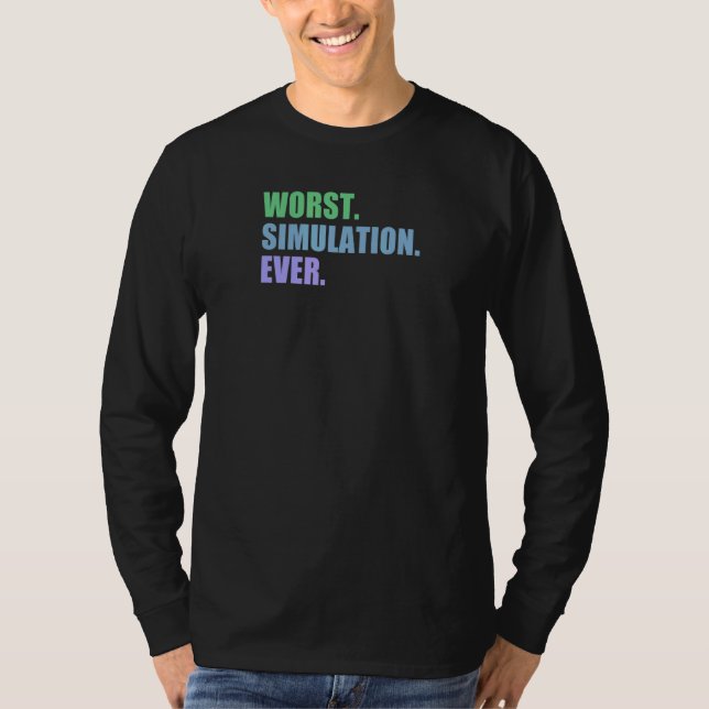 Camiseta Worst Simulation Ever   Computer Simulation (Frente)