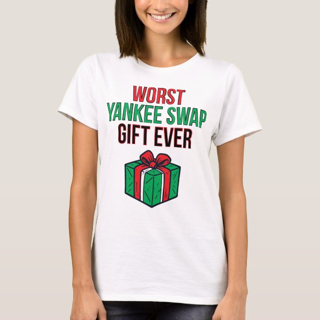 Camiseta Worst Yankee Swap Gift Ever (Frente)