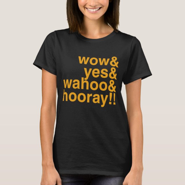 Camiseta wow e yes e whoo e hooray Positivity Enthu (Frente)