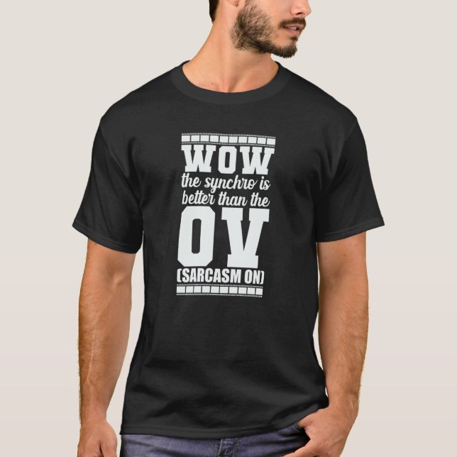 Camiseta Wow the Synchro is better than the OV Sarcasm (Frente)