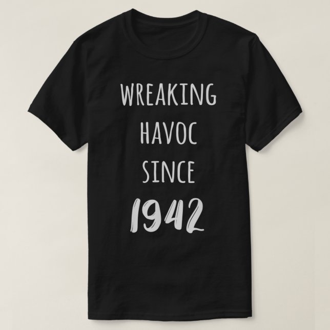 Camiseta Wreaking Havoc Desde 1942 Aniversário Engraçado (Frente do Design)