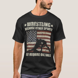 Camiseta Wrestling Because Other Sports Require One Ball Wr