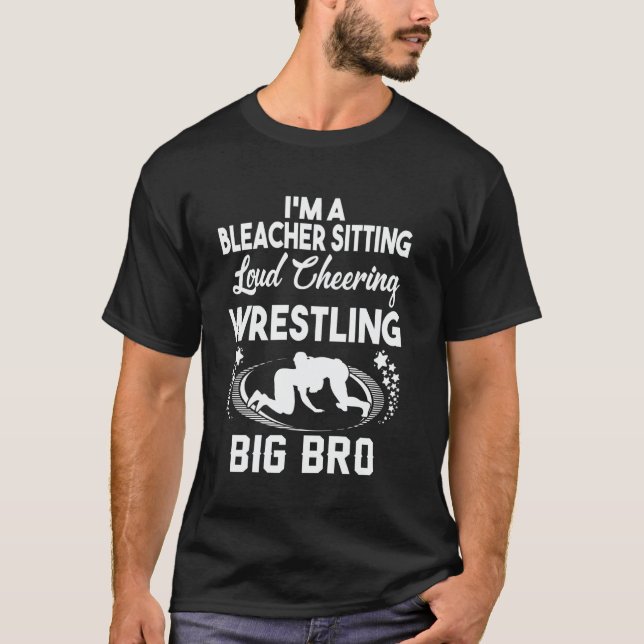 Camiseta Wrestling Big Bro I'm a Bleacher Sitting Loud Chee (Frente)