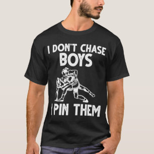 Camiseta Wrestling I Don't Chase Boys I Pin Them Wrestler