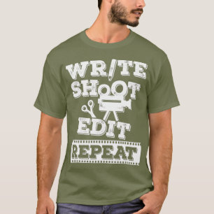 Camiseta Write Shoot Edit Repeat Design para um cineasta