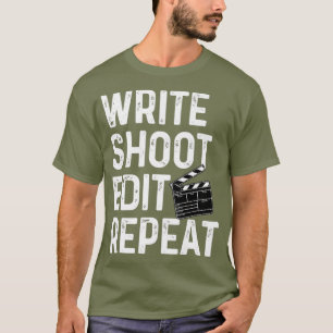 Camiseta Write Shoot Edit Repeat Funny Film Maker Outfit