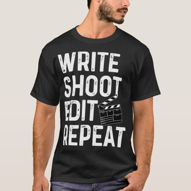 Camiseta Write Shoot Edit Repeat Funny Film Maker Outfit (Frente)