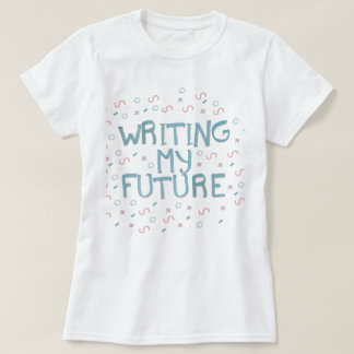 Camiseta "writing my future"