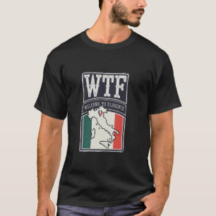 Camiseta WTF Bem-vindo a Florence Firenze City Italy Map