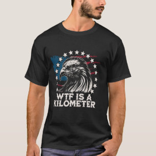Camiseta WTF É Um Quilômetro Americano De Esqueleto Engraça