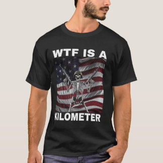Camiseta WTF É Um Quilômetro Americano De Esqueleto Engraça