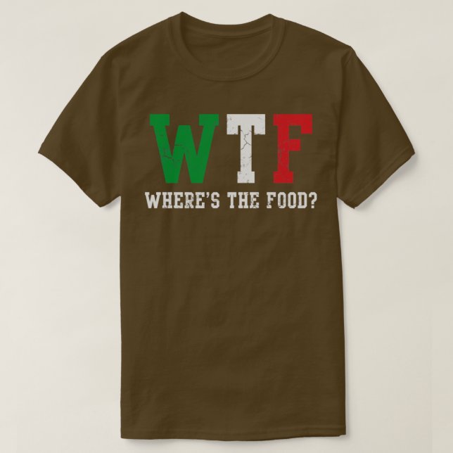 Camiseta WTF Italiano Onde A Comida Itália Itália (Frente do Design)