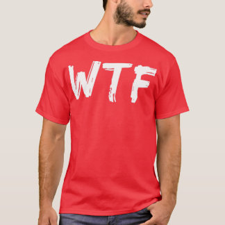 Camiseta WTF O Que O Engraçado Sarcástico Suce Citação 1