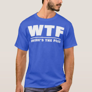 Camiseta WTF Onde Está A Comida