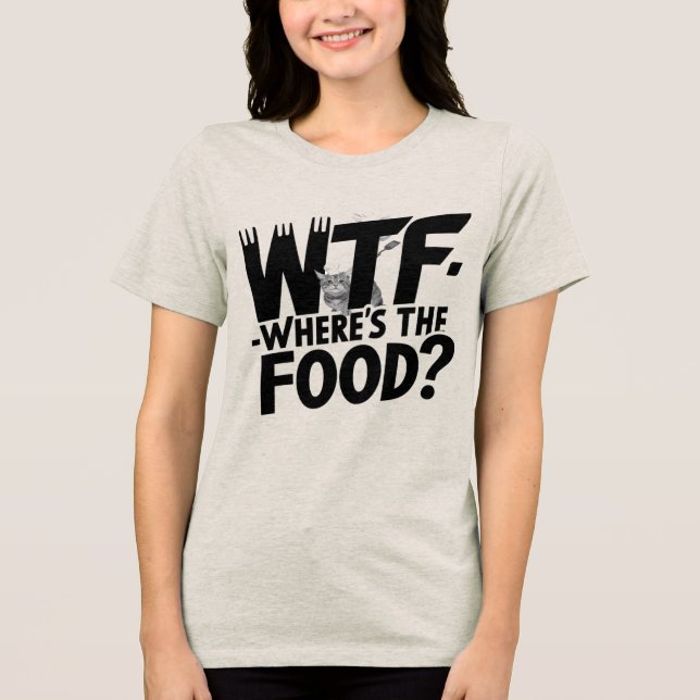 Camiseta WTF - Onde está a Comida? | Hilarious Gift (Frente)