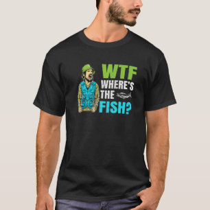 Camiseta Wtf Onde Está A Declaração De Pesca De Peixe
