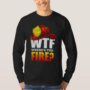 Camiseta Wtf Onde Está O Fogo Para O Irmão Pai Bombeiro