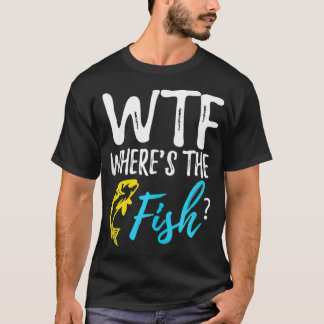 Camiseta WTF Onde está o peixe engraçado para pescar