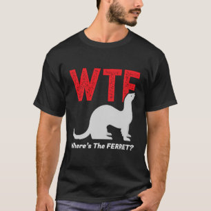 Camiseta Wtf Onde Estão Os Amantes de os animais De Furões 