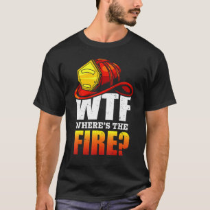 Camiseta Wtf Onde estão os dizeres do bombeiro