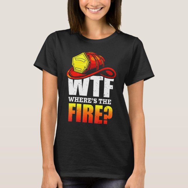 Camiseta Wtf Onde O Bombeiro Tee (Frente)