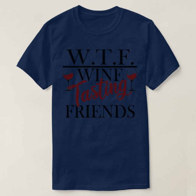 Camiseta WTF Provando de Vinho Amigos Bebendo de Álcool Eng (Frente do Design)