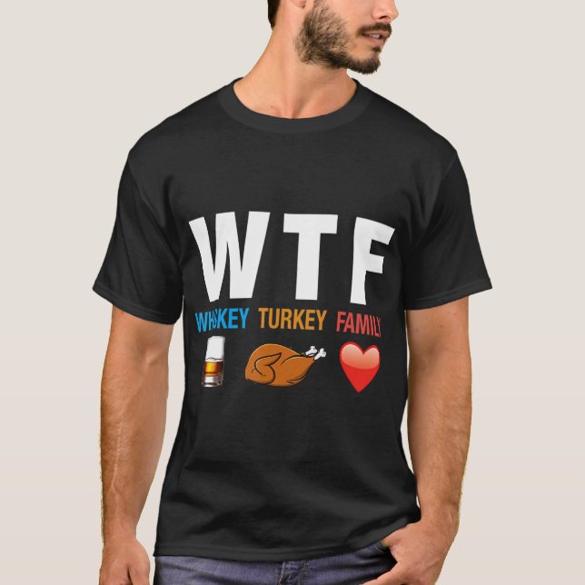 Camiseta WTF Whiskey Turkey Family Graças a Engraçado Gift (Frente)