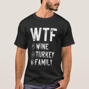 Camiseta Wtf Wine Turkey Família Engraçada Família Ação de 