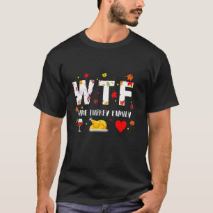 Camiseta WTF Wine Turkey Família Engraçada Natal Dia de Açã