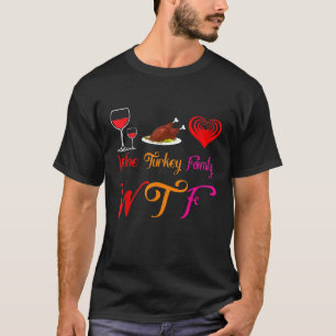 Camiseta WTF Wine Turkey Family Correspondente Engraçado Aç