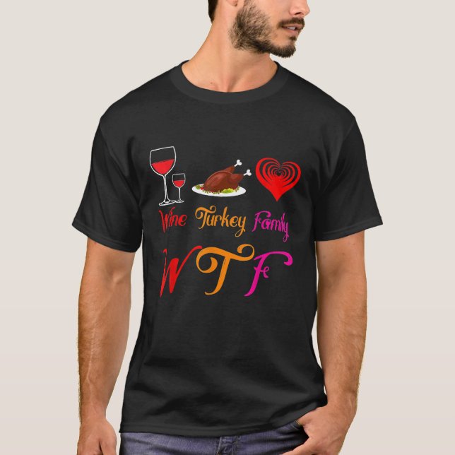 Camiseta WTF Wine Turkey Family Correspondente Engraçado Aç (Frente)