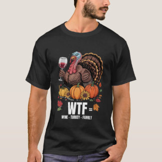 Camiseta WTF Wine Turkey Family Funny Thanksgiving for Men 