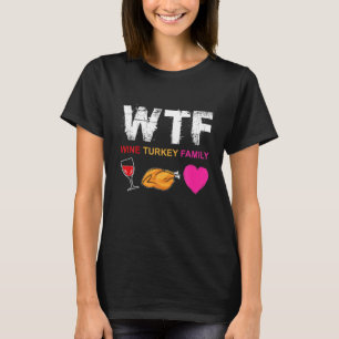 Camiseta WTF Wine Turkey Family Shirt Engraçado Dia de Aç